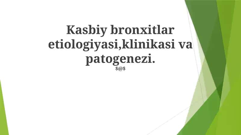 Kasbiy bronxitlar etiologiyasi,klinikasi va patogenezi 1
