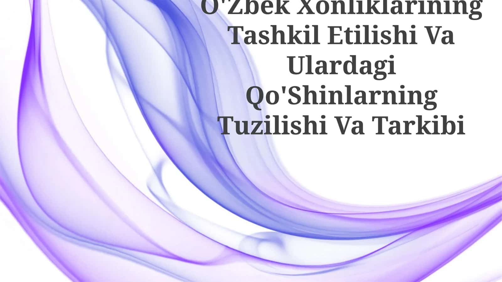 O'Zbek Xonliklarining Tashkil Etilishi Va Ulardagi Qo'Shinlarning Tuzilishi Va Tarkibi 1