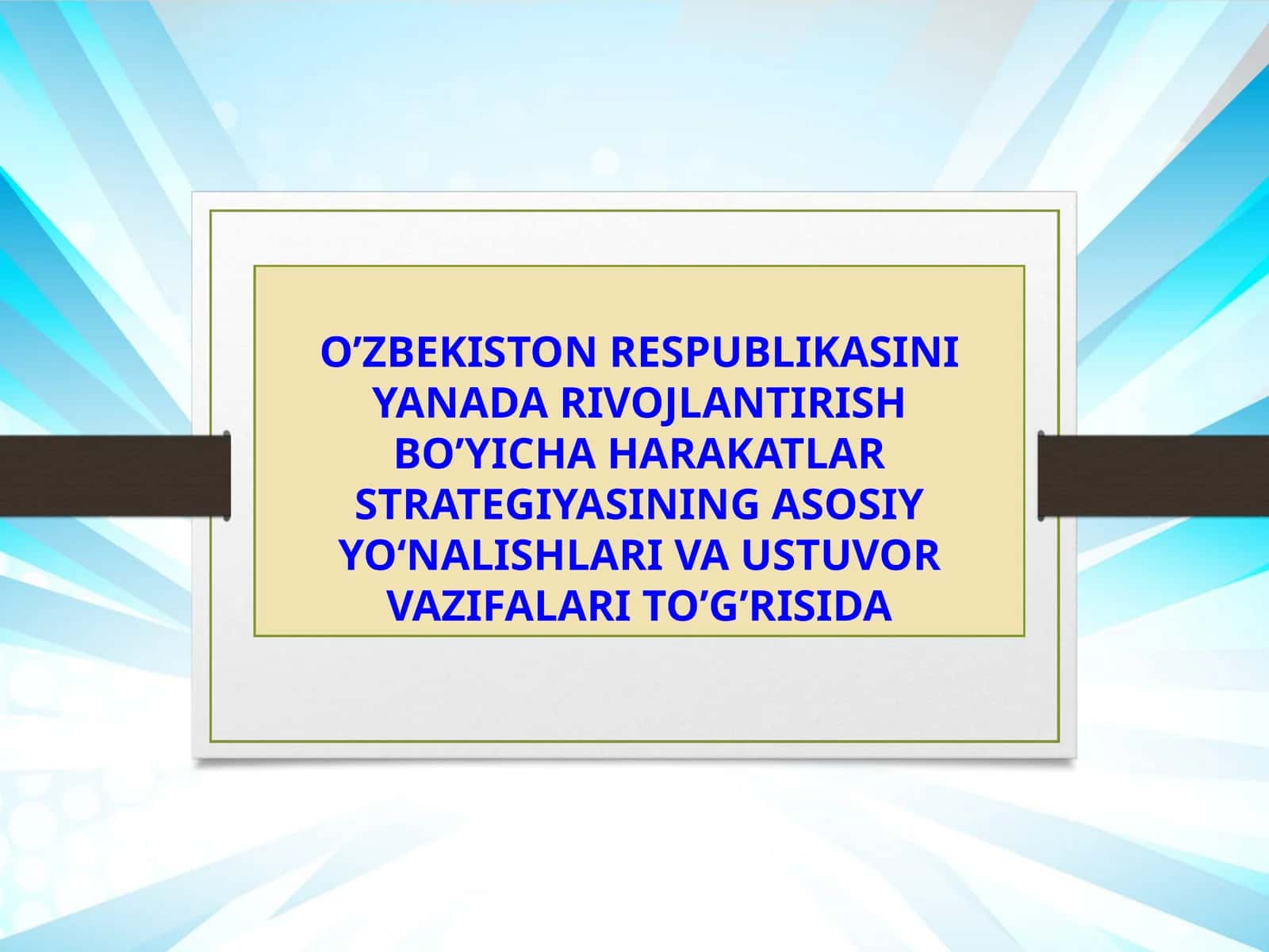 O’zbekiston RESPUBLIKASINI YANADA RIVOJLANTIRISH BO’YICHA HARAKATLAR STRATEGIYASI 1