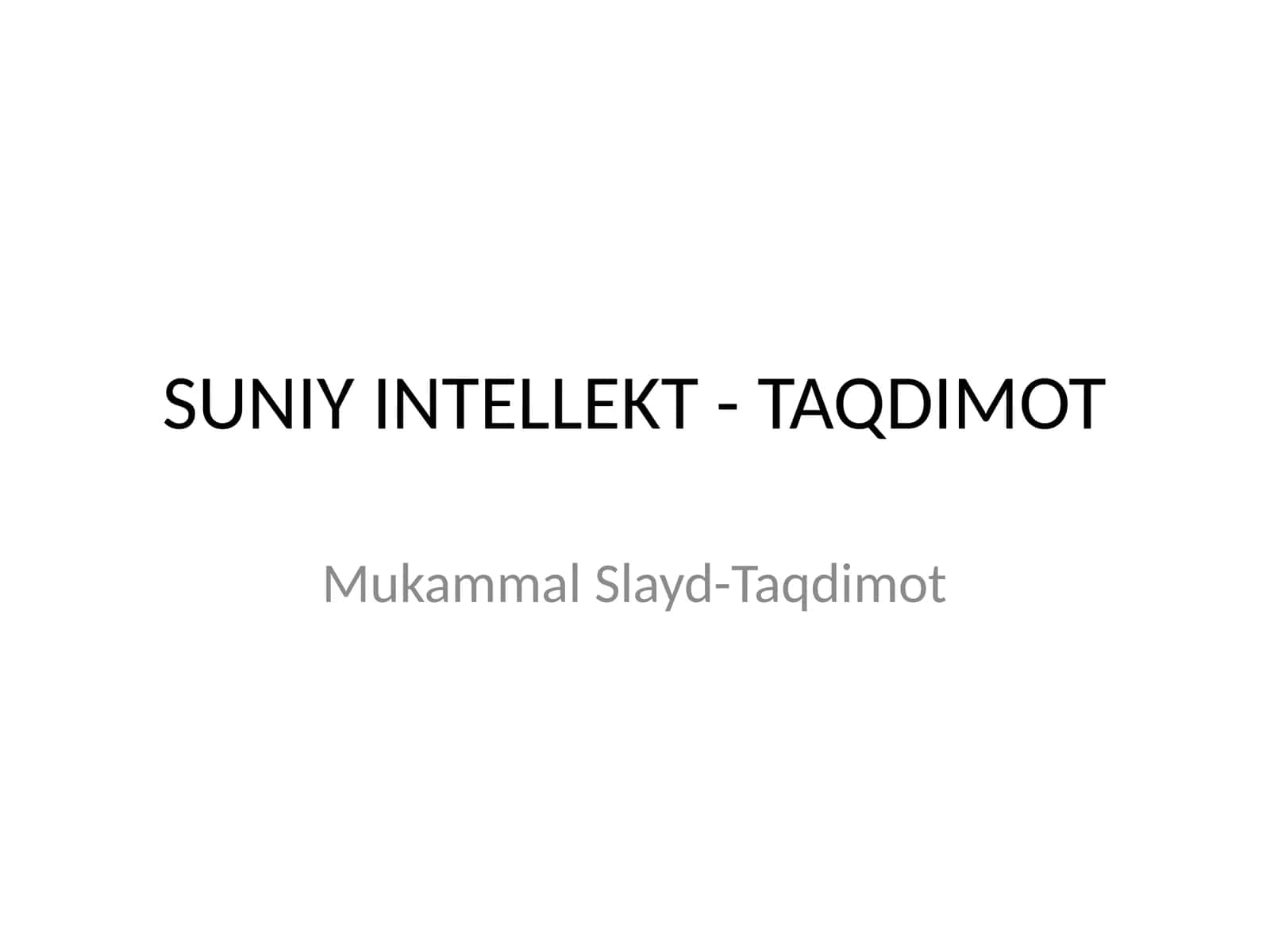SUNIY INTELLEKT - TAQDIMOT 1