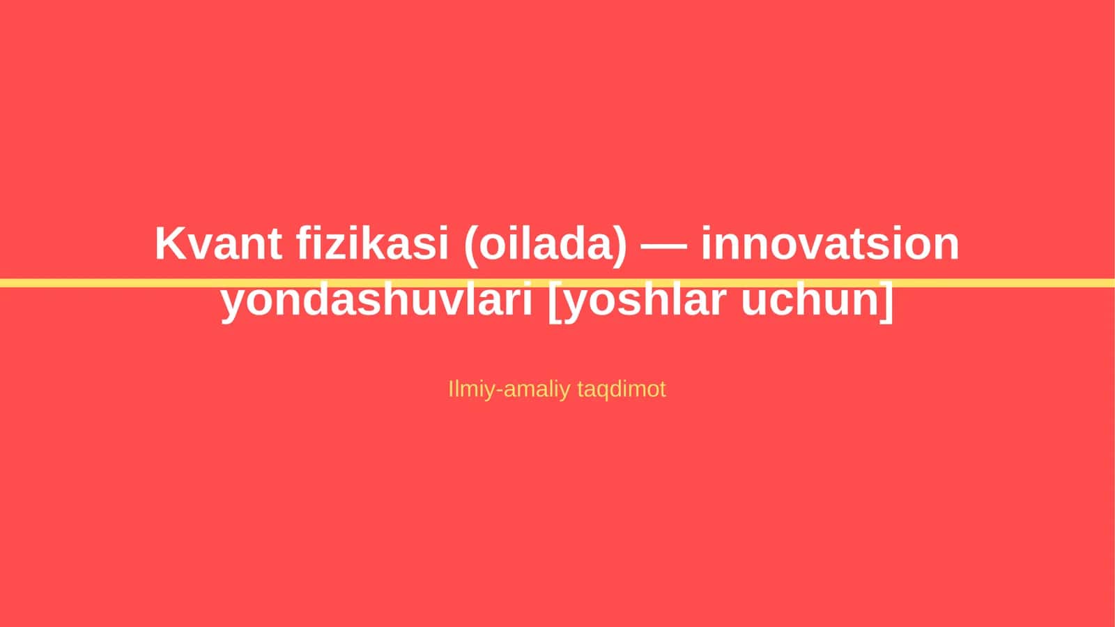 Kvant fizikasi (oilada) — innovatsion yondashuvlari [yoshlar uchun] 1