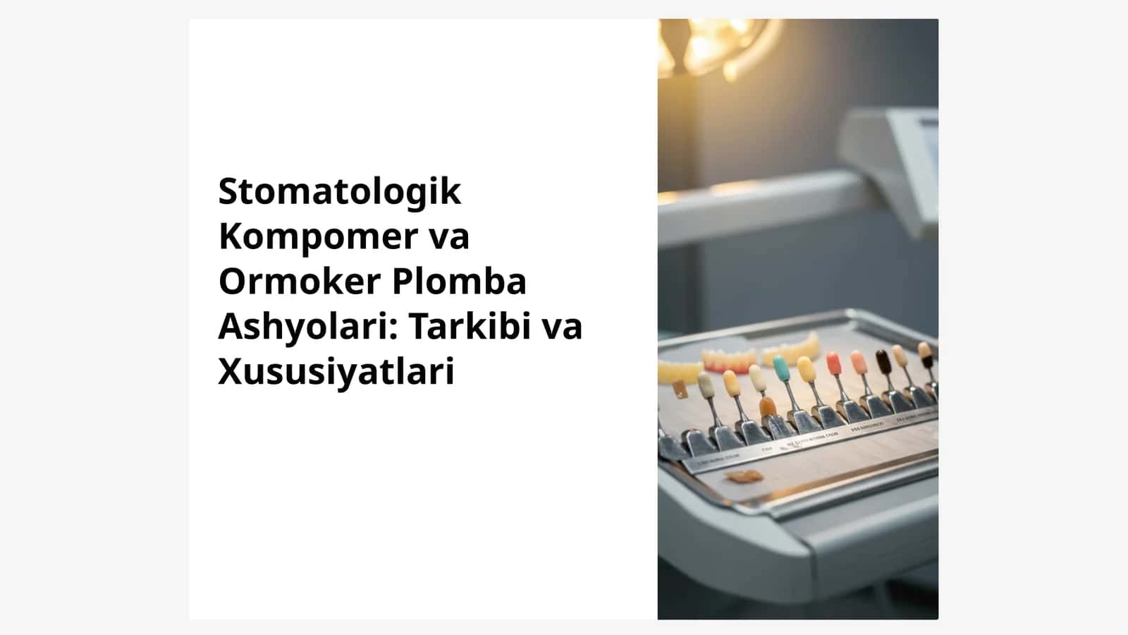Stomatologik Kompomer va Ormoker Plomba Ashyolari: Tarkibi va Xususiyatlari 1