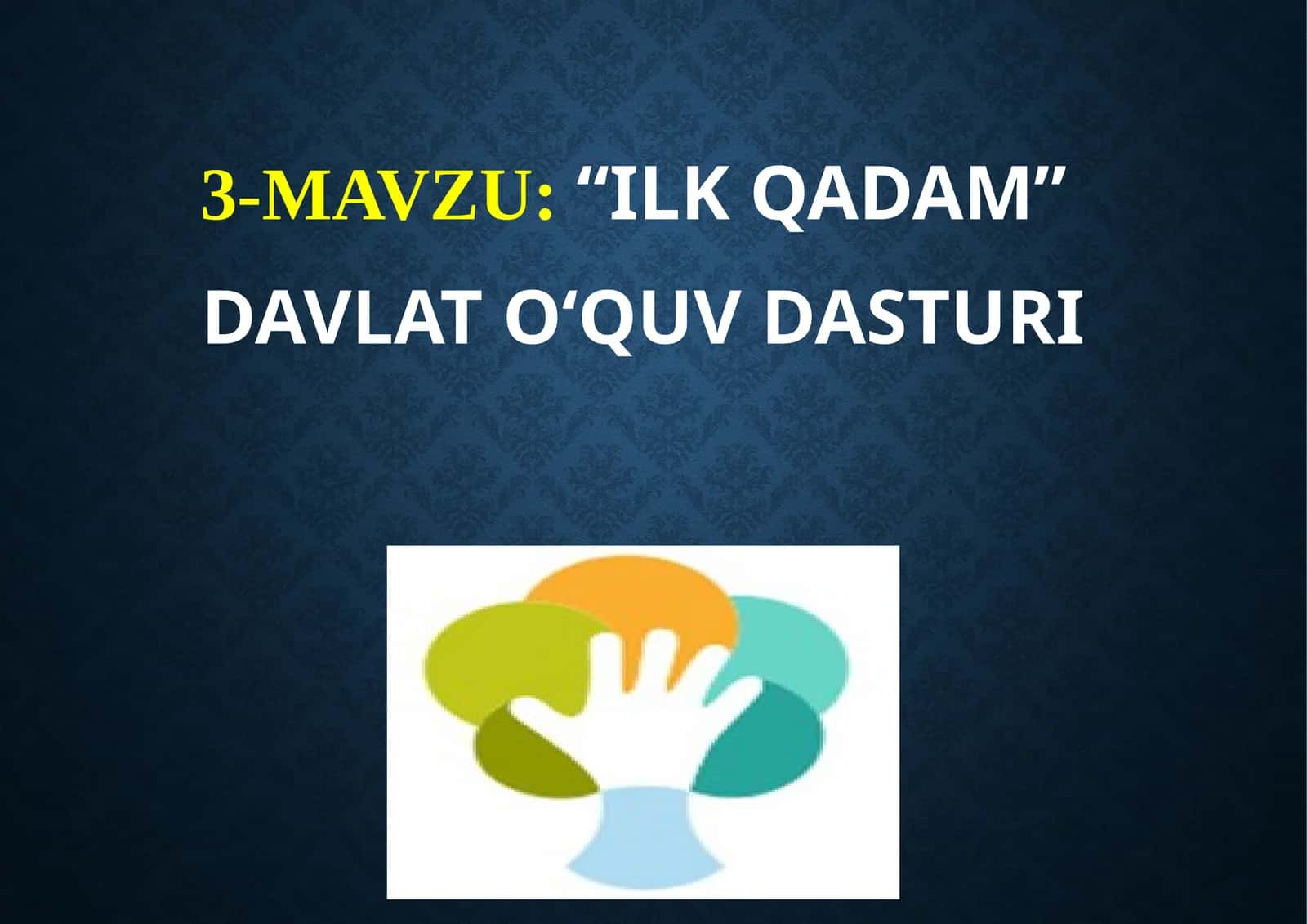 “ILK QADAM” DAVLATO‘QUV DASTURI 1