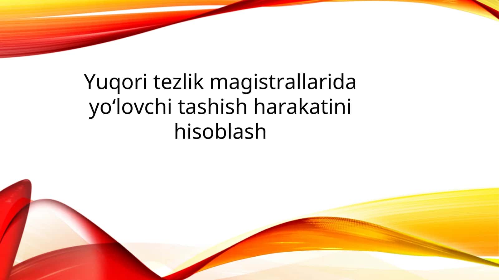 Yuqori tezlik magistrallarida yo‘lovchi tashish harakatini hisoblash 1
