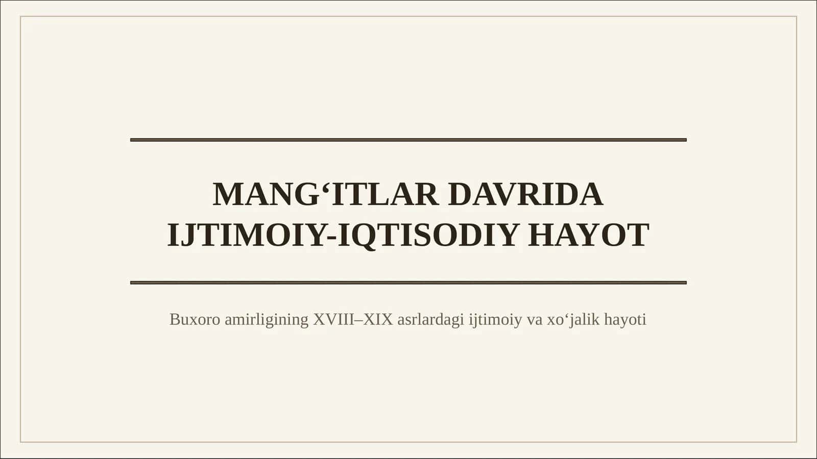 MANG‘ITLAR DAVRIDA IJTIMOIY-IQTISODIY HAYOT 1