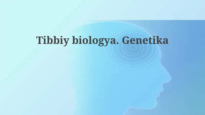 Tibbiybiologya.Genetika 1