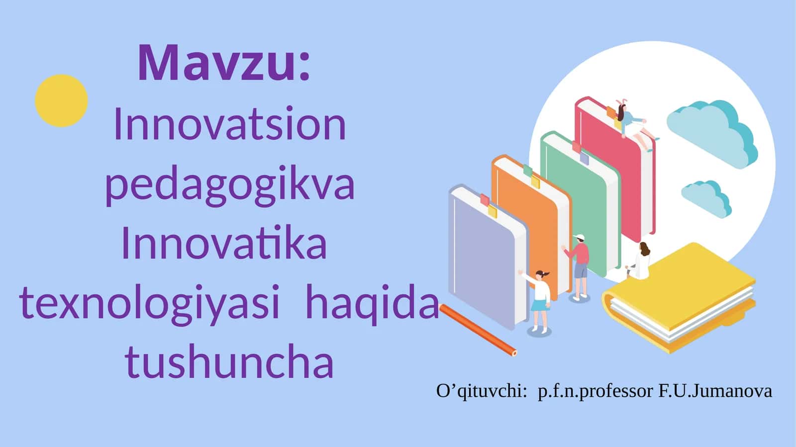 Innovatsion pedagogikva Innovatikatexnologiyasi haqida tushuncha 1