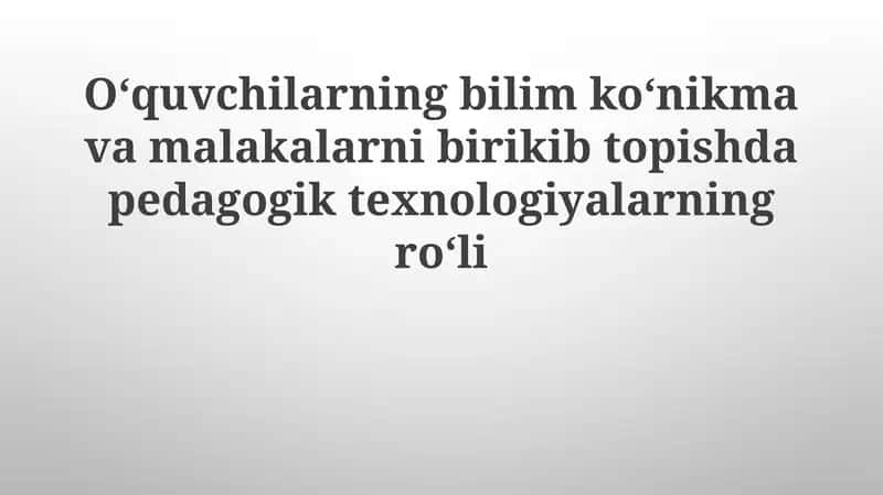 Pedagogik texnologiyalar roli 1