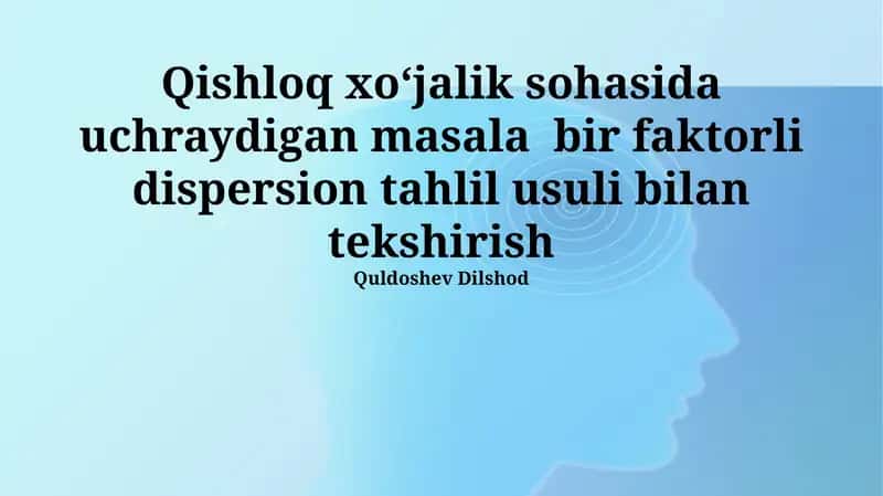 Qishloq xo'jaligidagi muammolar va ANOVA usuli 1
