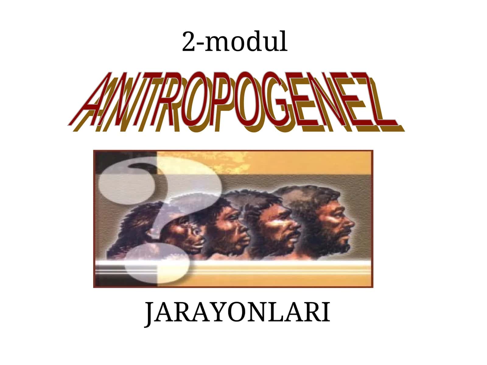 Antrapoganez jarayoni 1
