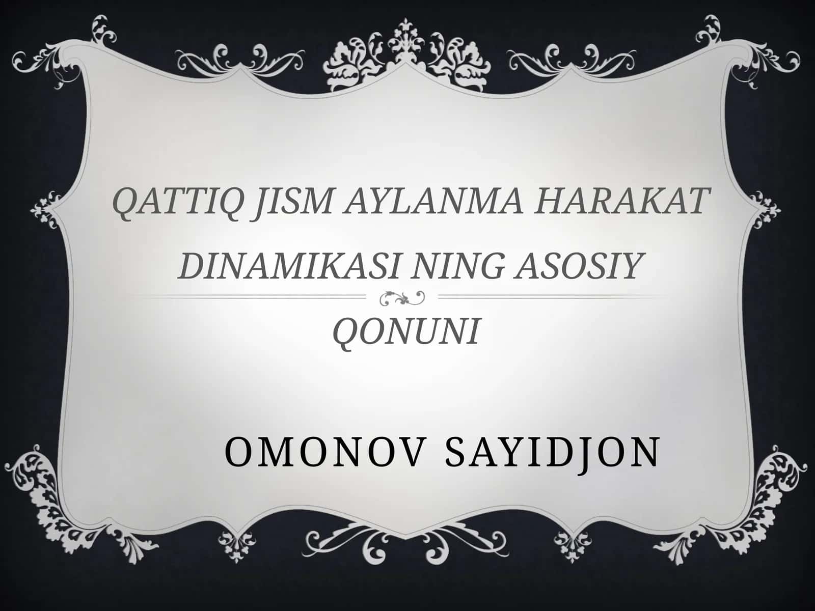 QATTIQ JISM AYLANMA HARAKAT DINAMIKASI NING ASOSIY QONUNI 1