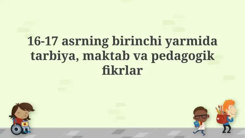 XVI-XVII asrlarning birinchi yarmida tarbiya 1