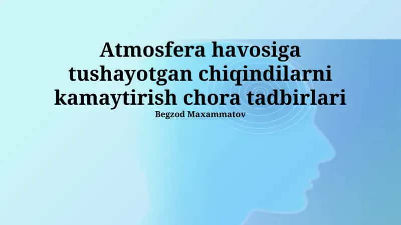 Atmosfera havosiga tushayotgan chiqindilarni kamaytirish chora tadbirlari 1