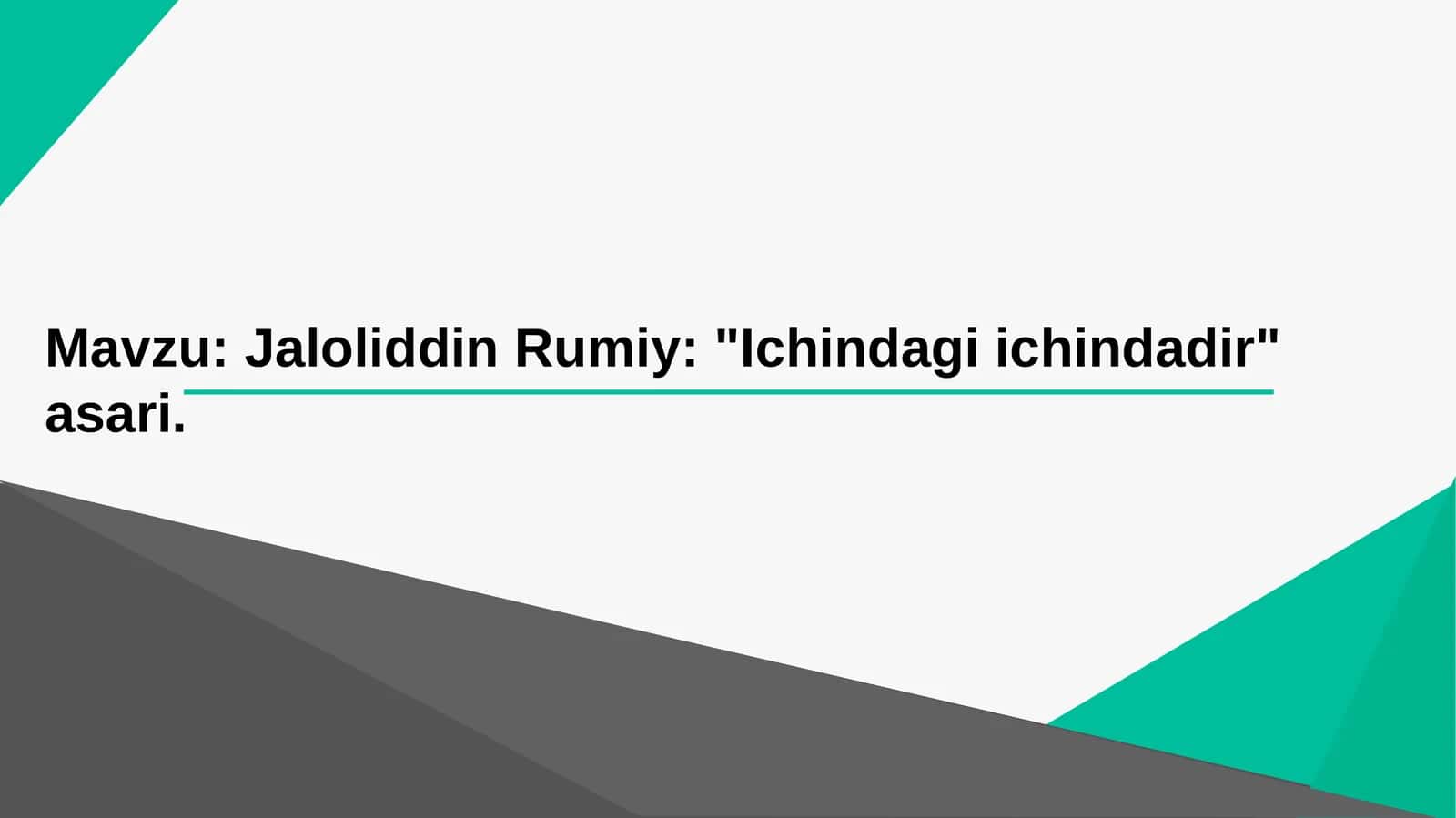 Jaloliddin Rumiy:"Ichindagi ichindadir" asari 1