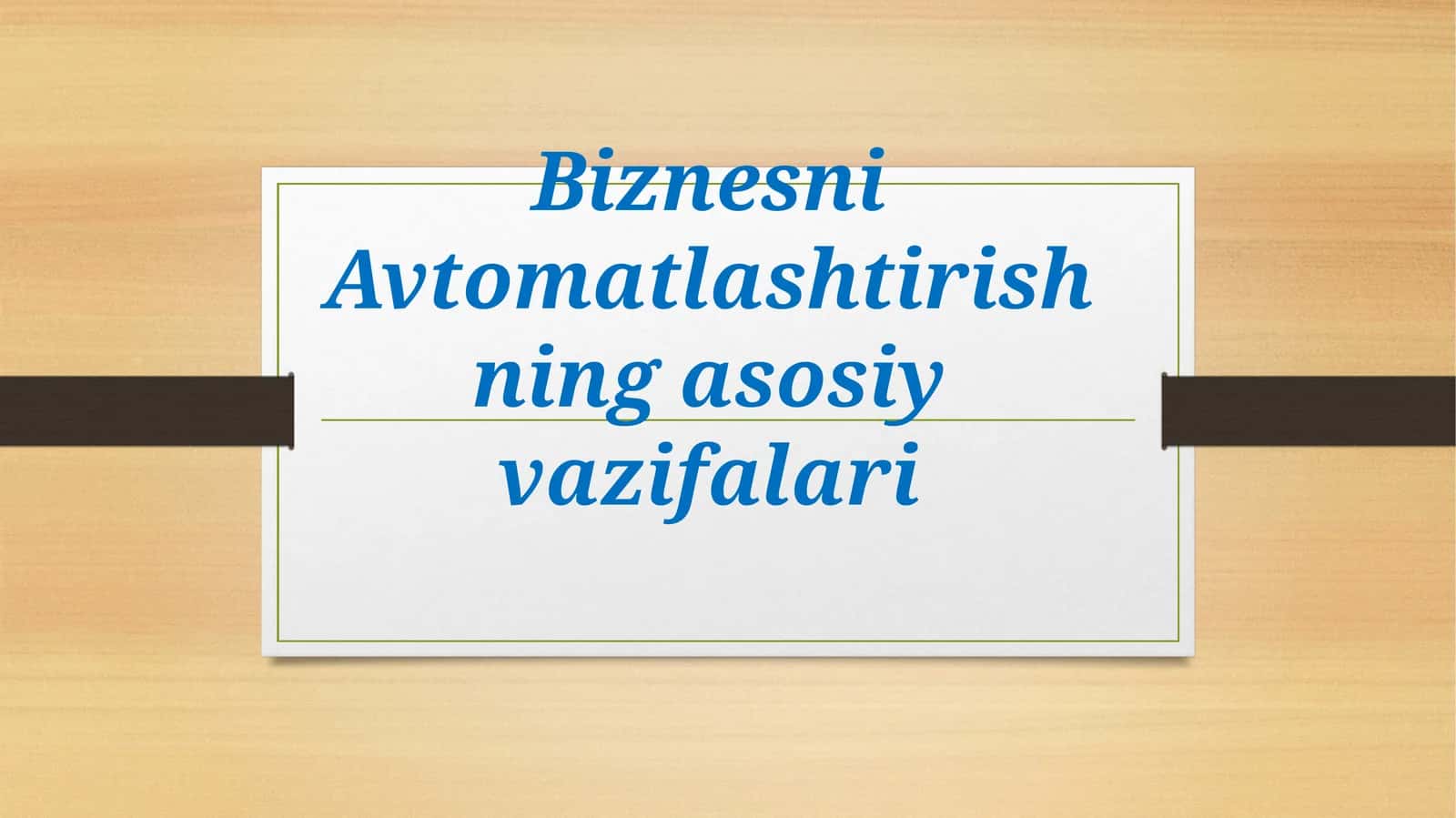 Biznesni Avtomatlashtirishning asosiy vazifalari 1