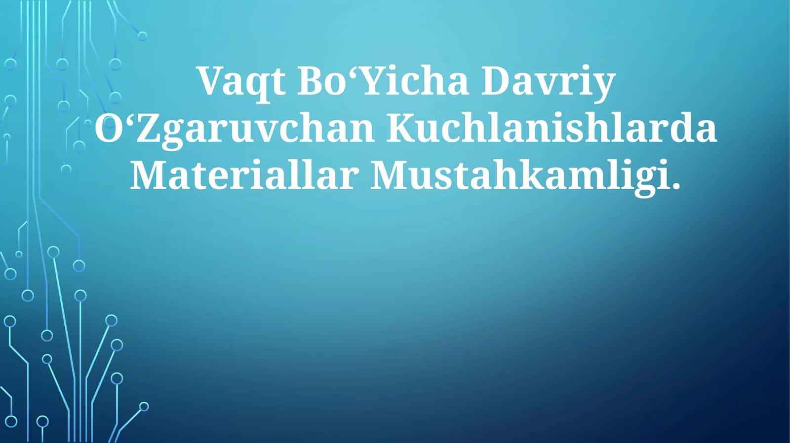 Vaqt Bo‘Yicha Davriy O‘Zgaruvchan Kuchlanishlarda MateriallarMustahkamligi 1