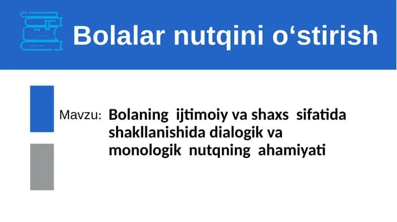 Bolaning ijtimoiy va shaxs sifatida shakllanishida dialogik va monologik nutqning ahamiyati 1
