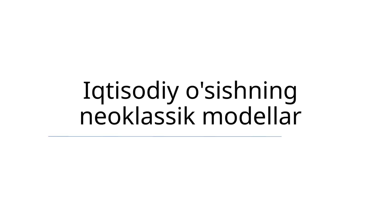 Iqtisodiy o'sishning neoklassik modellar 1