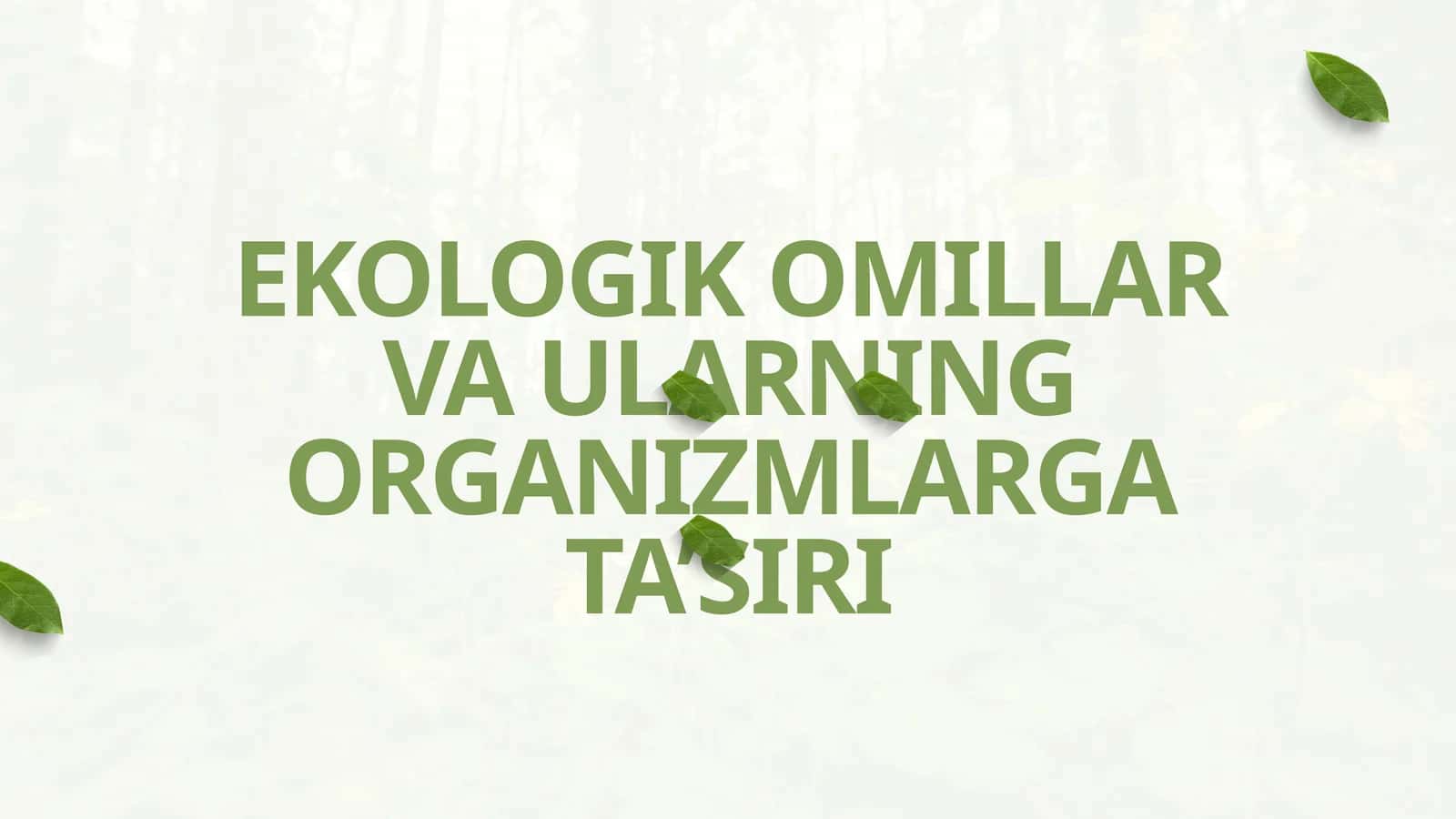 EKOLOGIK OMILLAR VA ULARNING ORGANIZMLARGA TA’SIRI 1