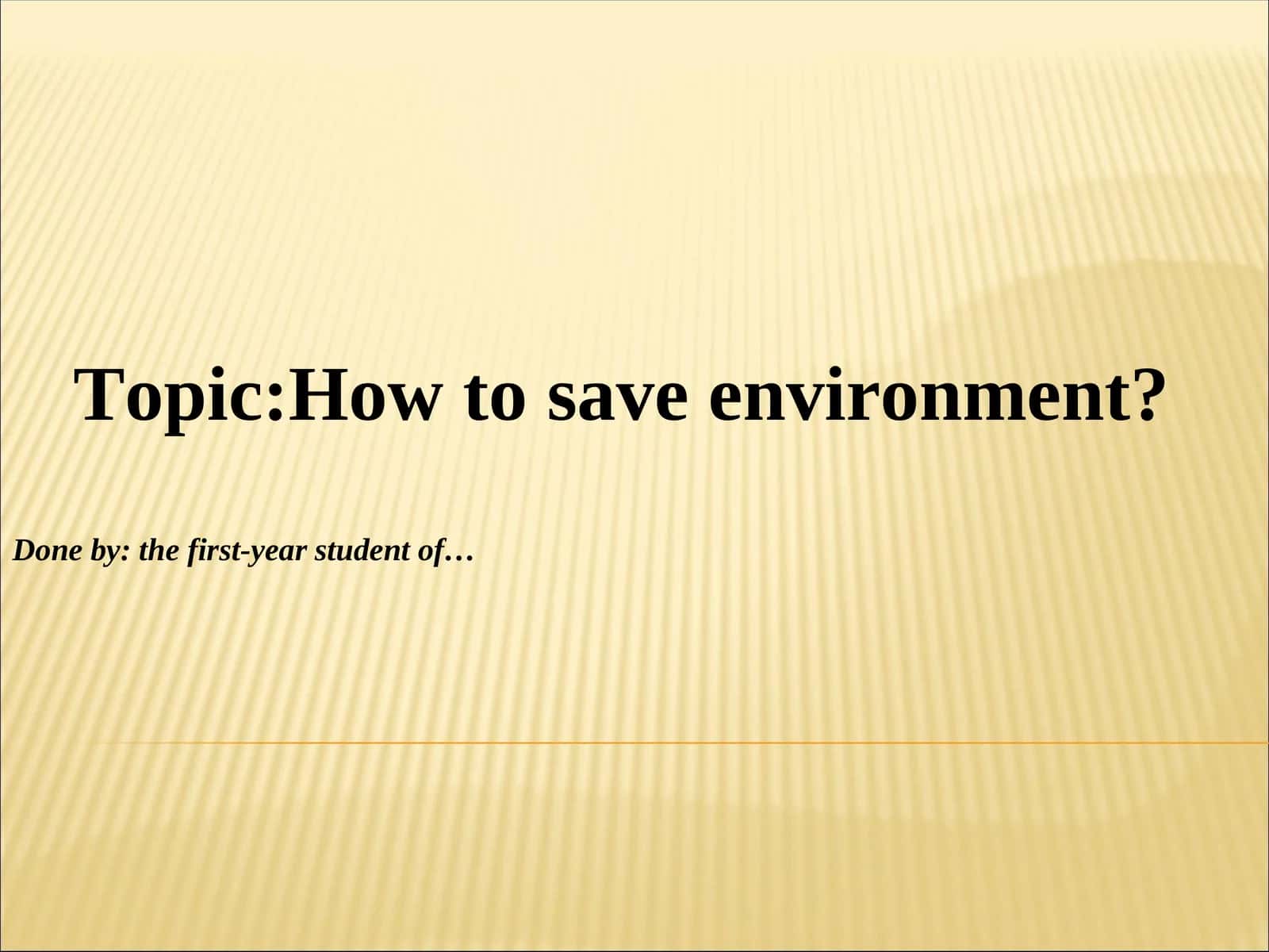 How to save environment? 1