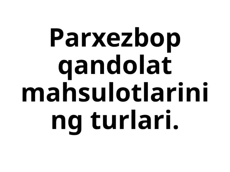 Parxezbop qandolat mahsulotlari 1
