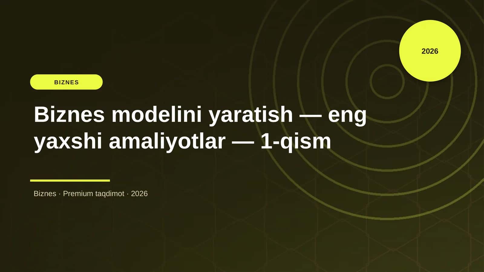 Biznes modelini yaratish — eng yaxshi amaliyotlar — 1-qism 1