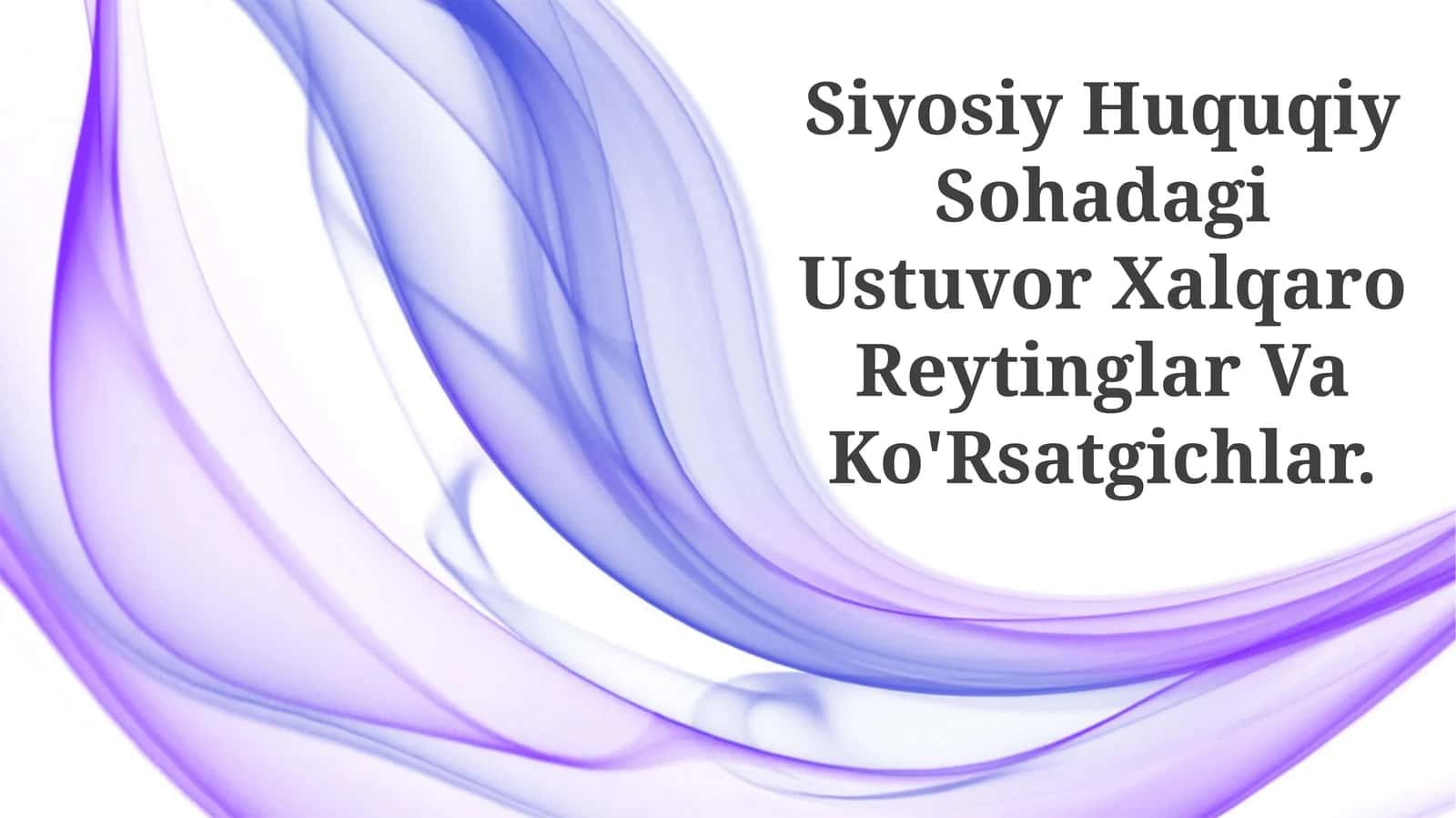 Siyosiy Huquqiy Sohadagi Ustuvor Xalqaro Reytinglar Va Ko'Rsatgichlar 1