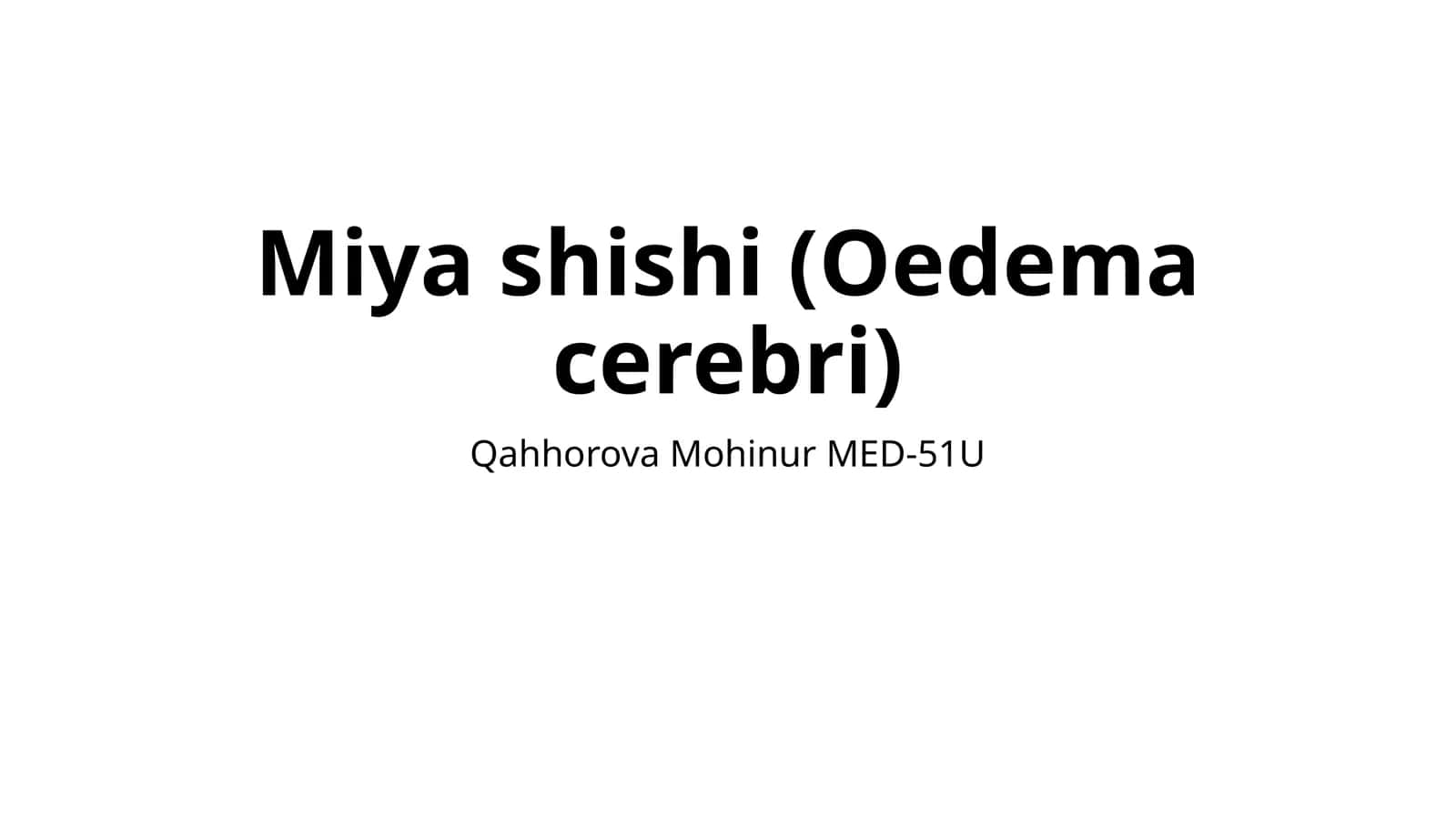 Miya shishi (Oedema cerebri) 1