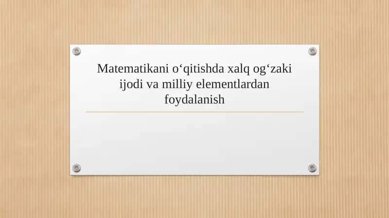 Matematikani o‘qitishda xalq og‘zaki ijodi va milliy elementlardan foydalanish 1