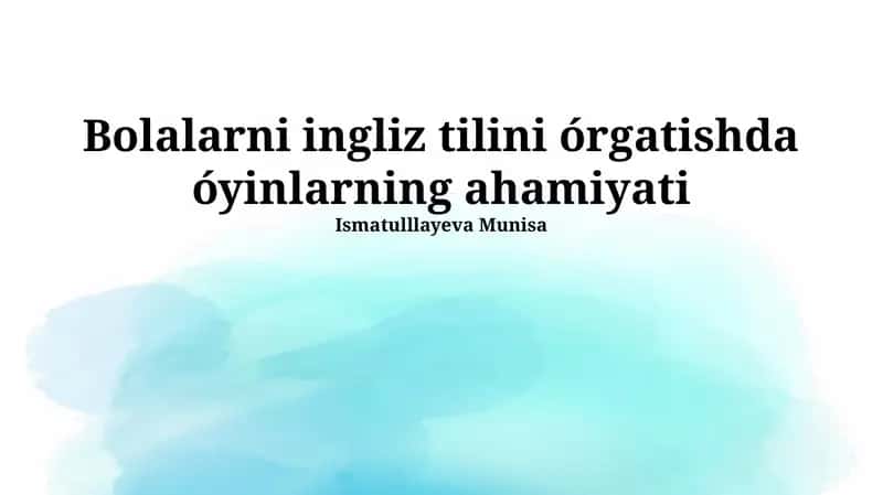 Bolalarni ingliz tilini órgatishda óyinlarning ahamiyati 1