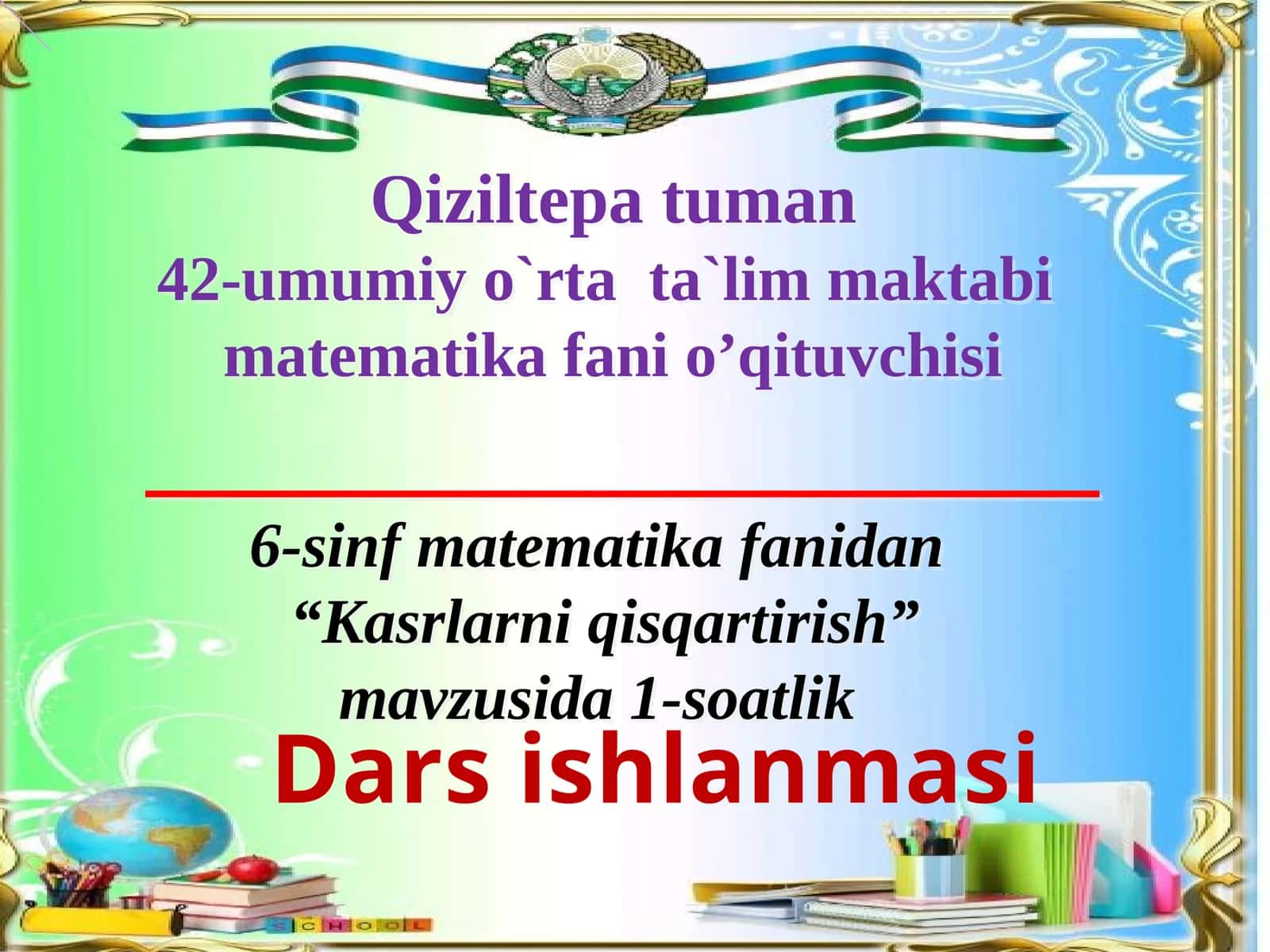 6-sinf Matematika fanidan Kasrlarni qisqartirish mavzusida dars ishlanma 1