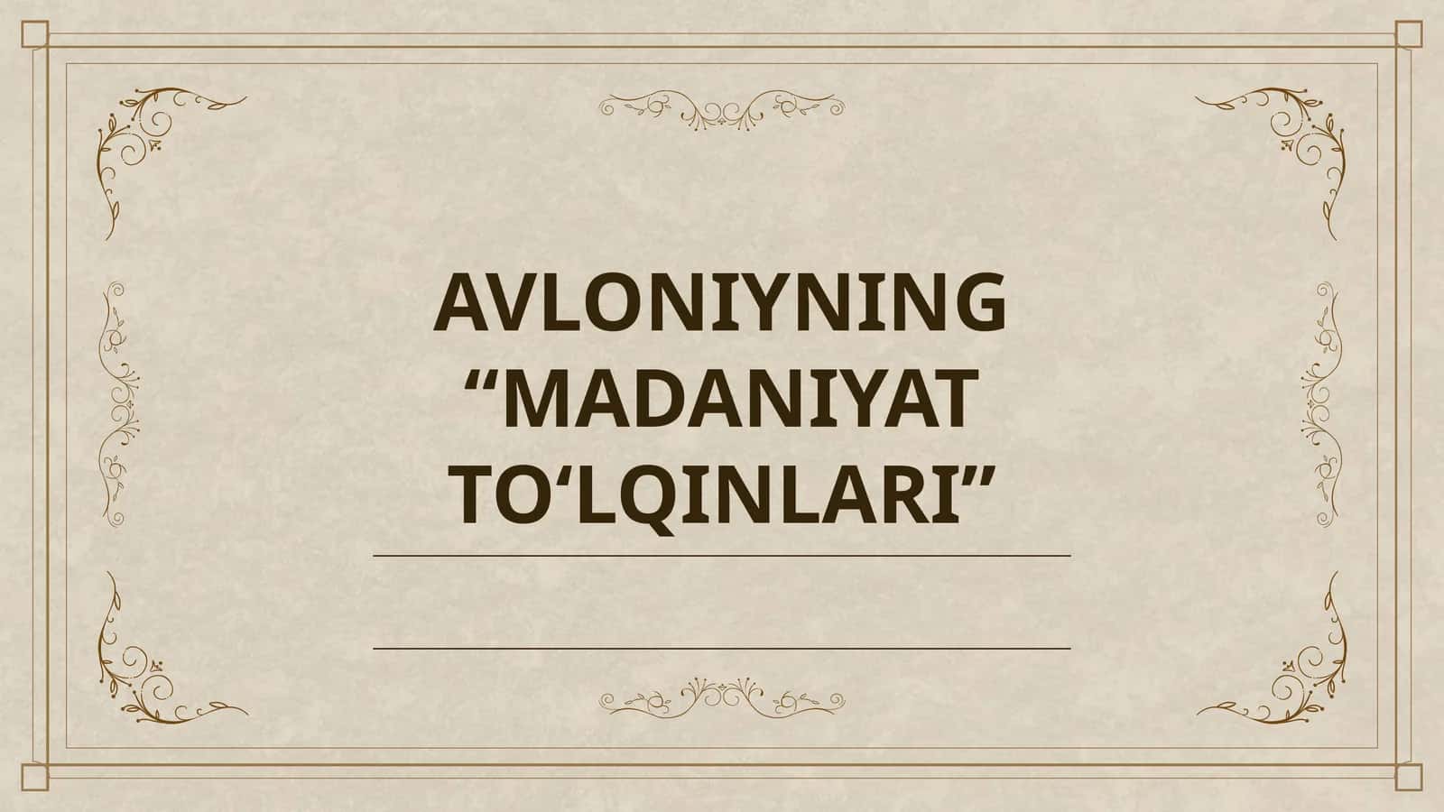 AVLONIYNING “MADANIYAT TO‘LQINLARI” 1