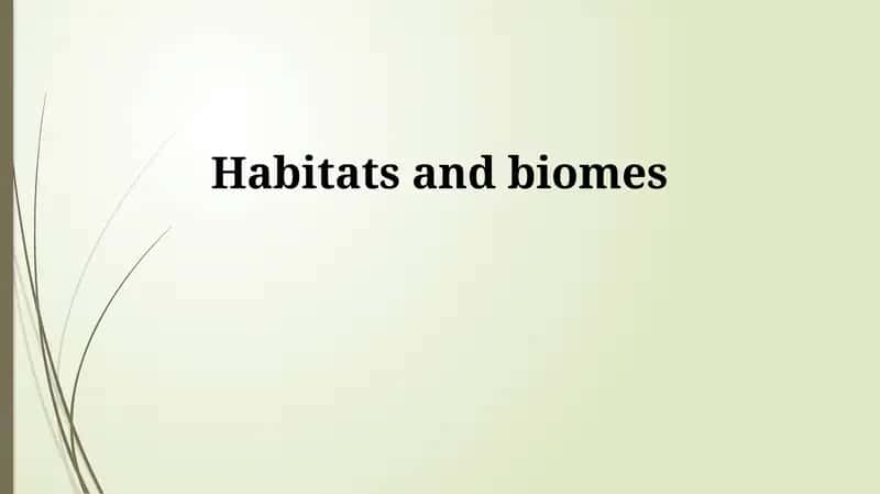 Understanding Habitats and Biomes 1