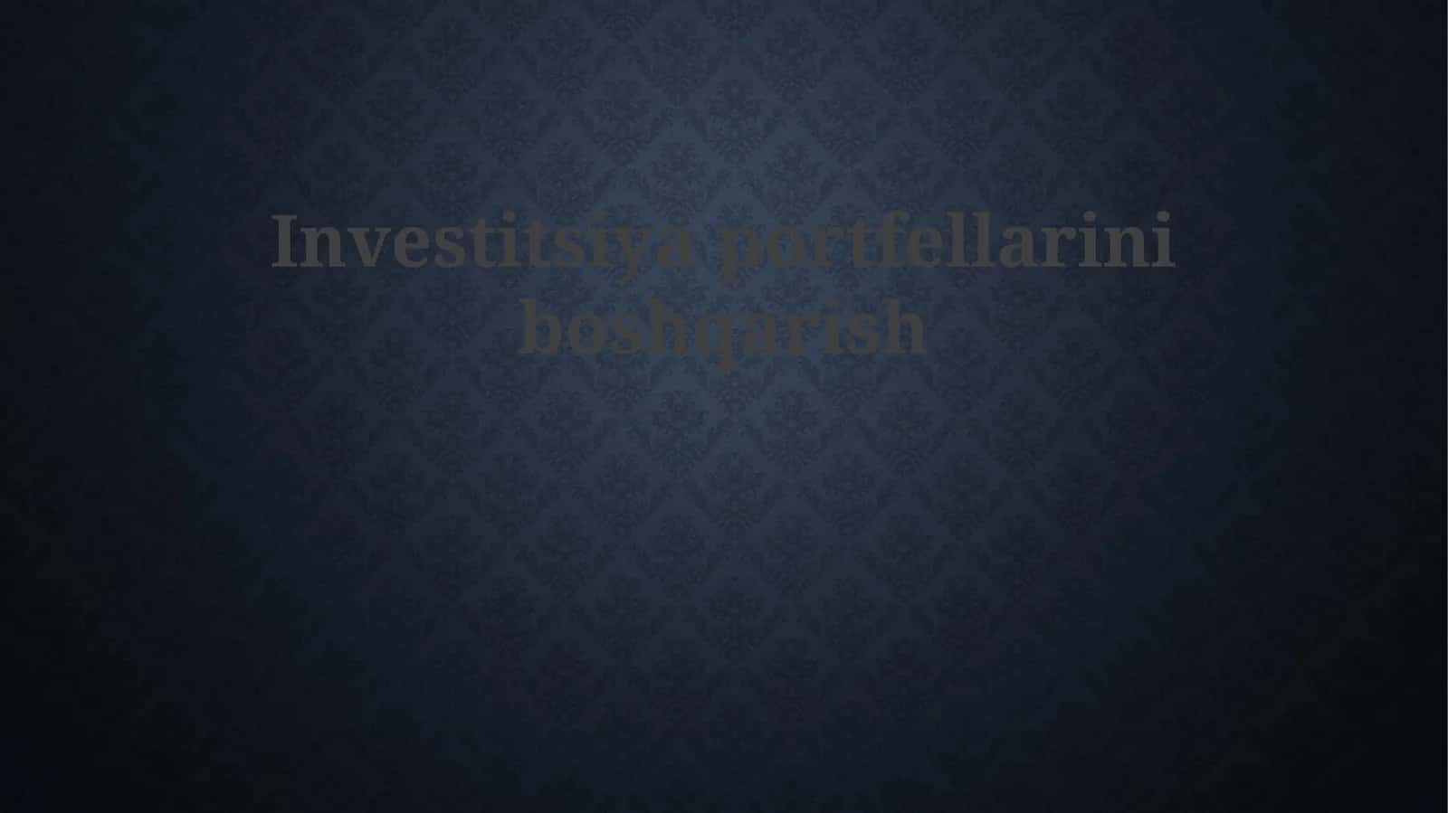 Investitsiyaportfellariniboshqarish 1