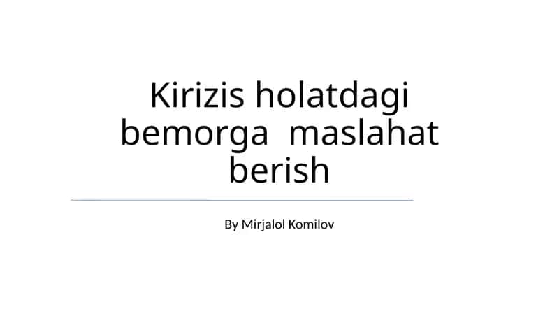 Kirizis holatdagi bemorga maslahat berish 1