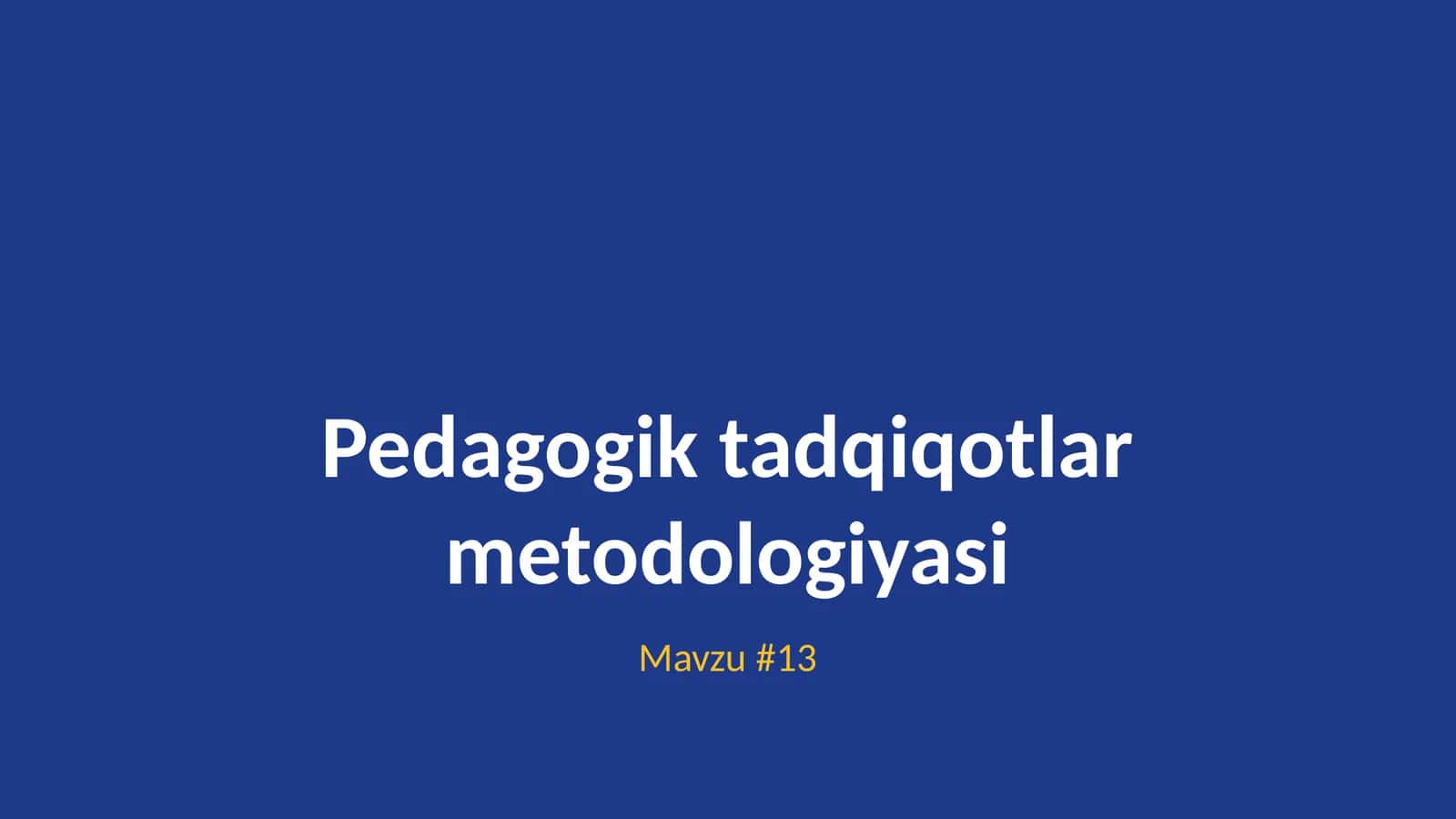 Pedagogik tadqiqotlar metodologiyasi 1