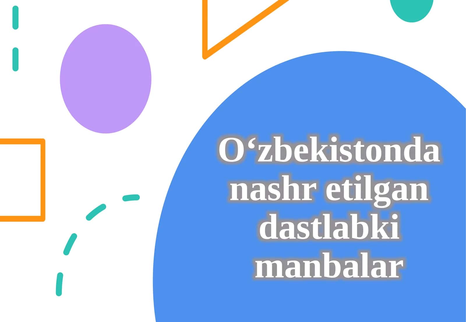 O‘zbekistonda nashr etilgan dastlabki manbalar 1