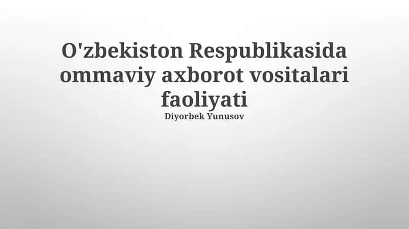 O'zbekiston Respublikasida ommaviy axborot vositalari faoliyati 1