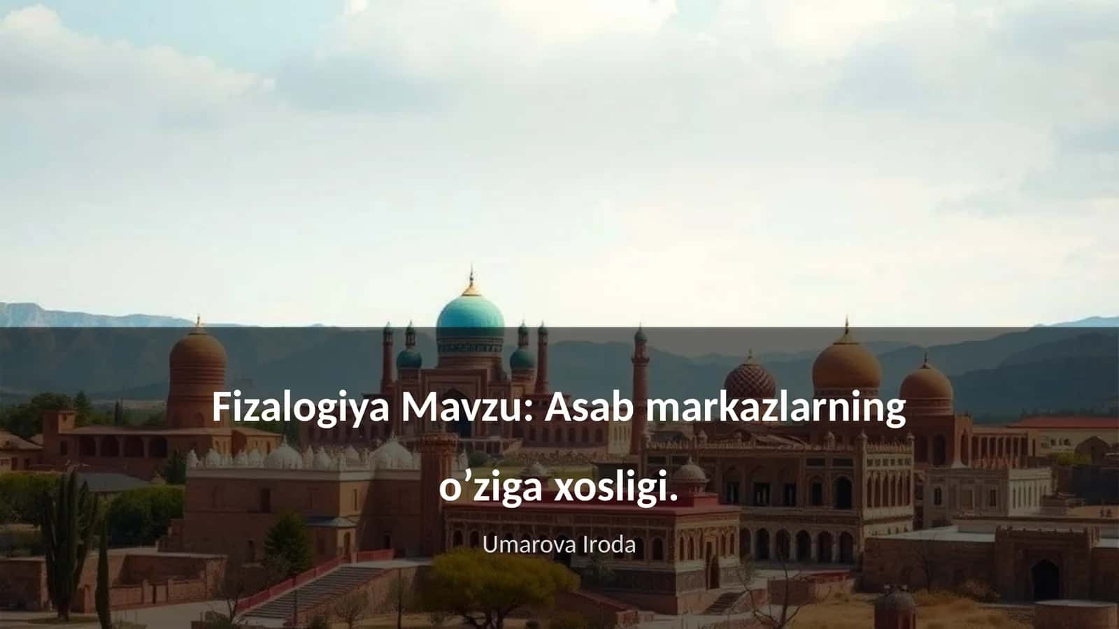 Fizalogiya Mavzu: Asab markazlarning o’ziga xosligi 1