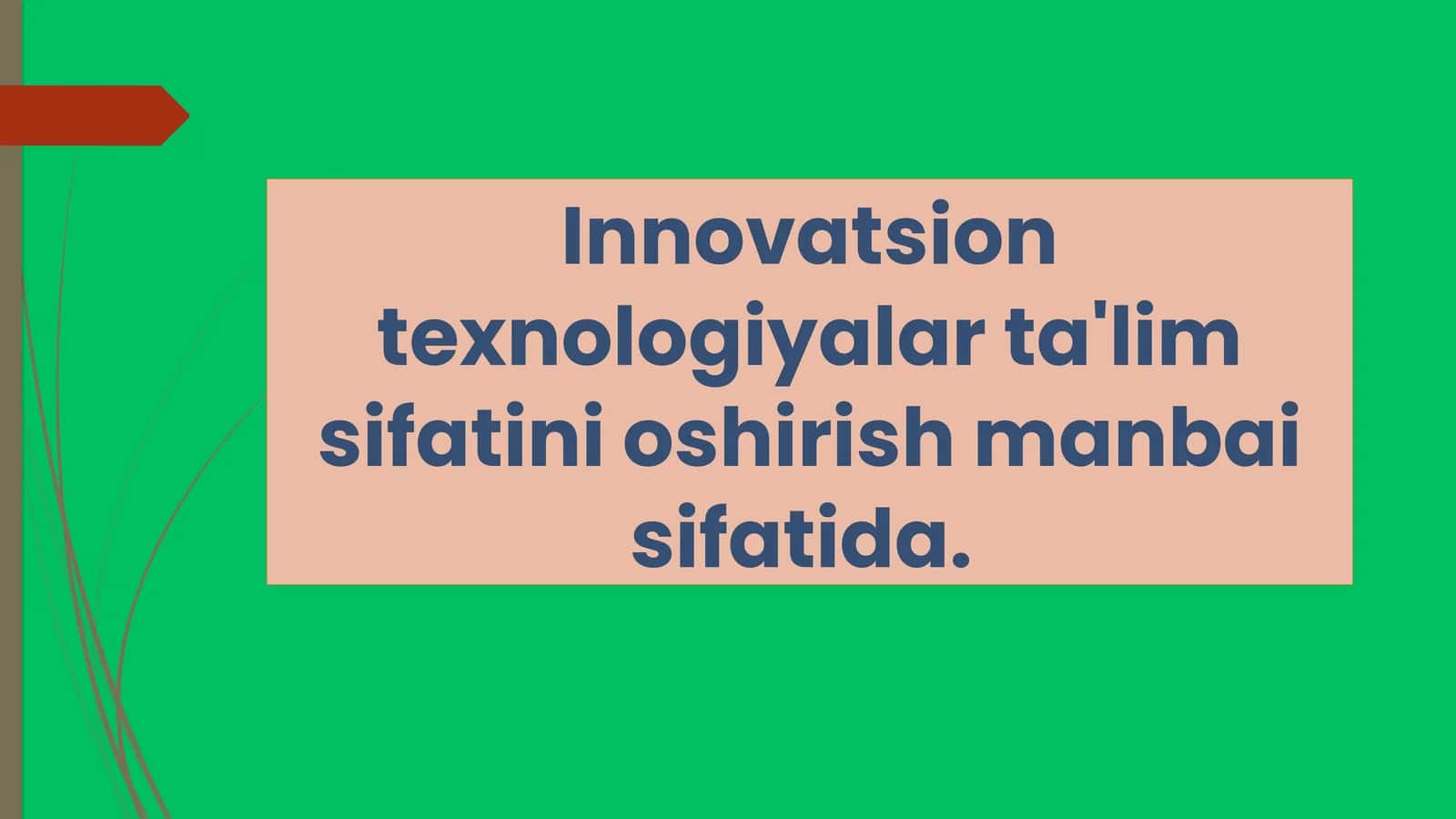 Innovatsion texnologiyalar ta'lim sifatini oshirish manbai sifatida 1