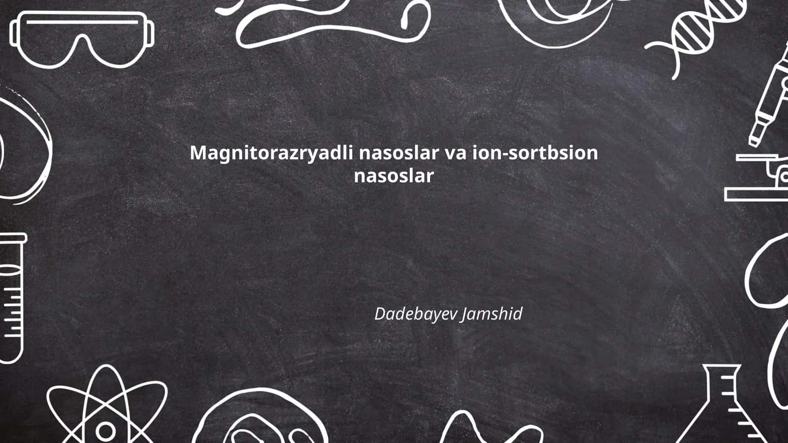 Magnitorazryadli nasoslar va ion-sortbsion nasoslar 1