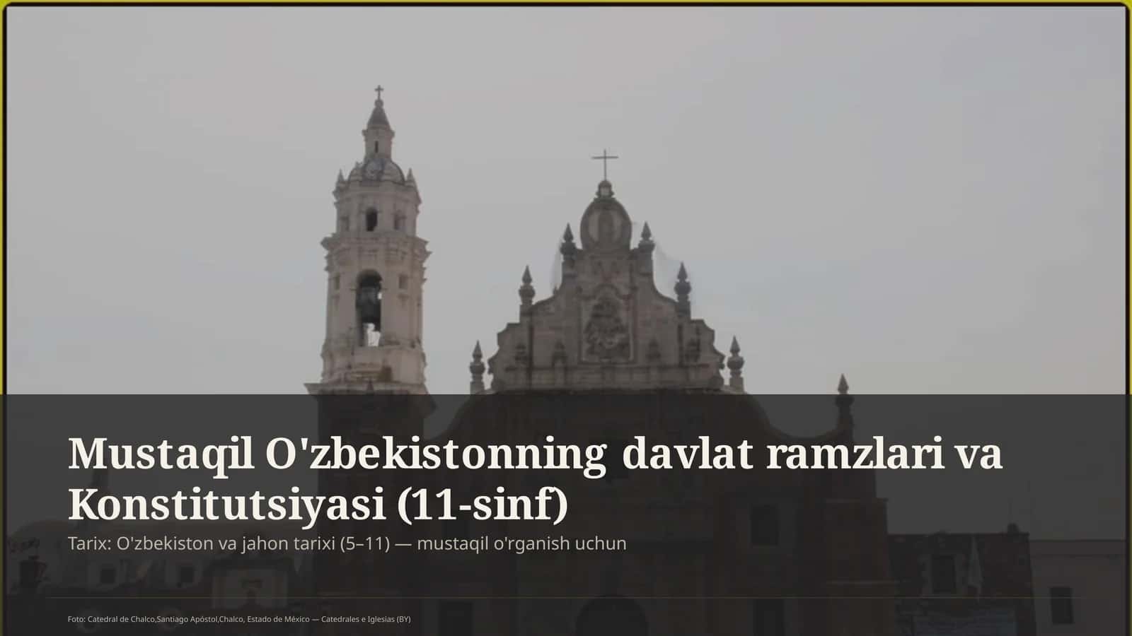 Mustaqil O'zbekistonning davlat ramzlari va Konstitutsiyasi (11-sinf) 1