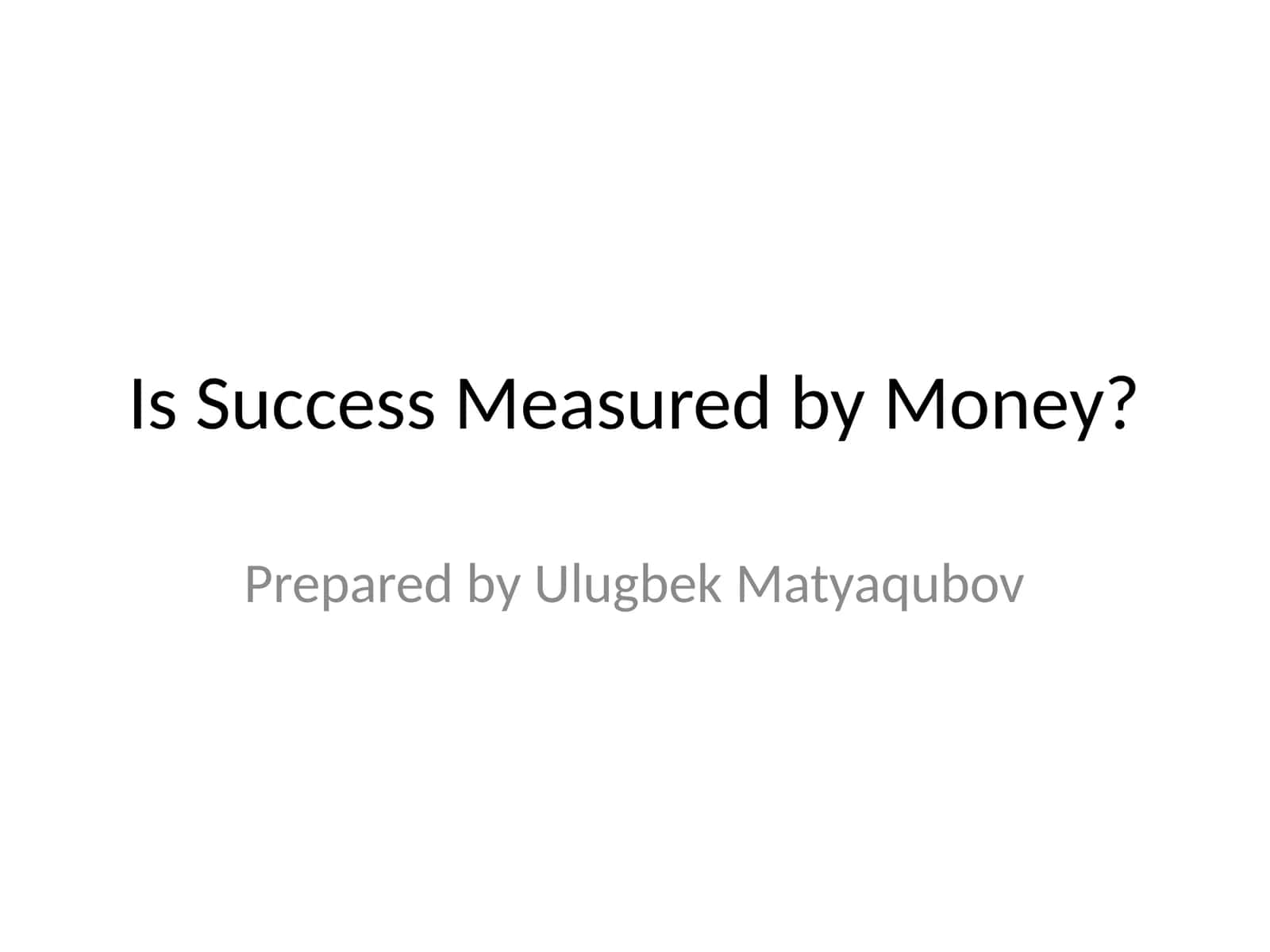 Is Success Measured by Money? 1