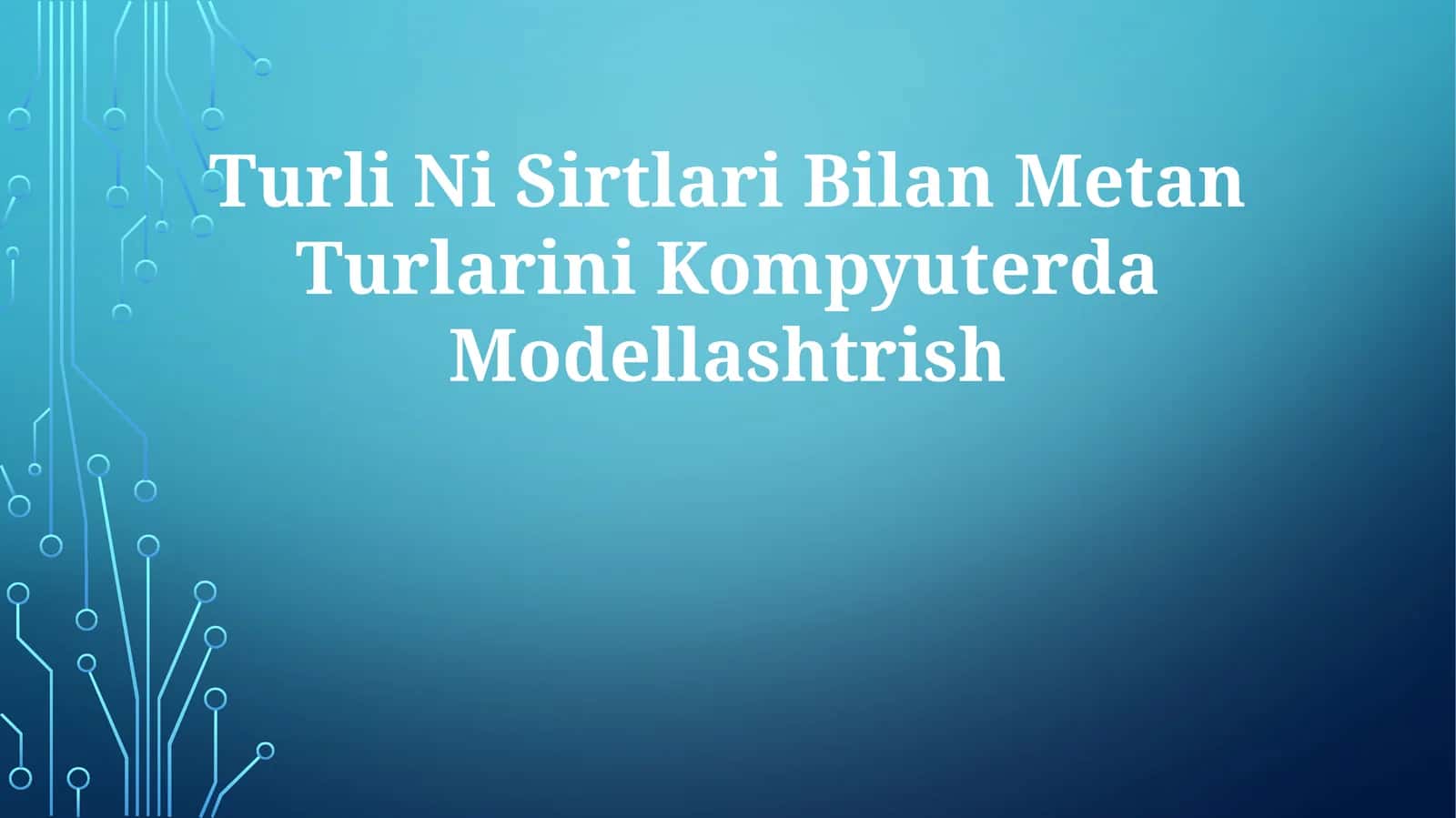 Metan Turlari va ularni Kompyuterda Modellash 1