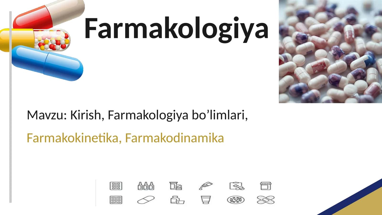 FARMAKOLOGIYA , FARMAKOLOGIYA BO'LIMLARI , KIRISH , FARMAKOKINETIKA , FARMAKODINAMIKA 1