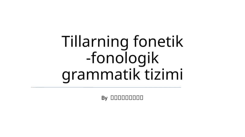 Tillarning fonetik -fonologik grammatik tizimi 1