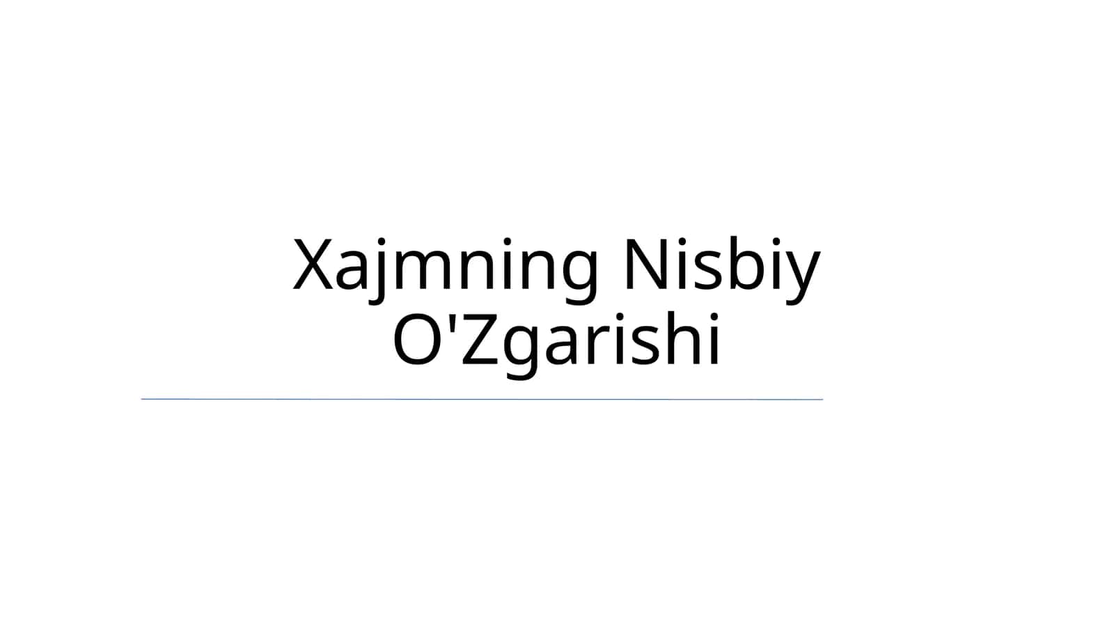 Xajmning Nisbiy O'Zgarishi 1