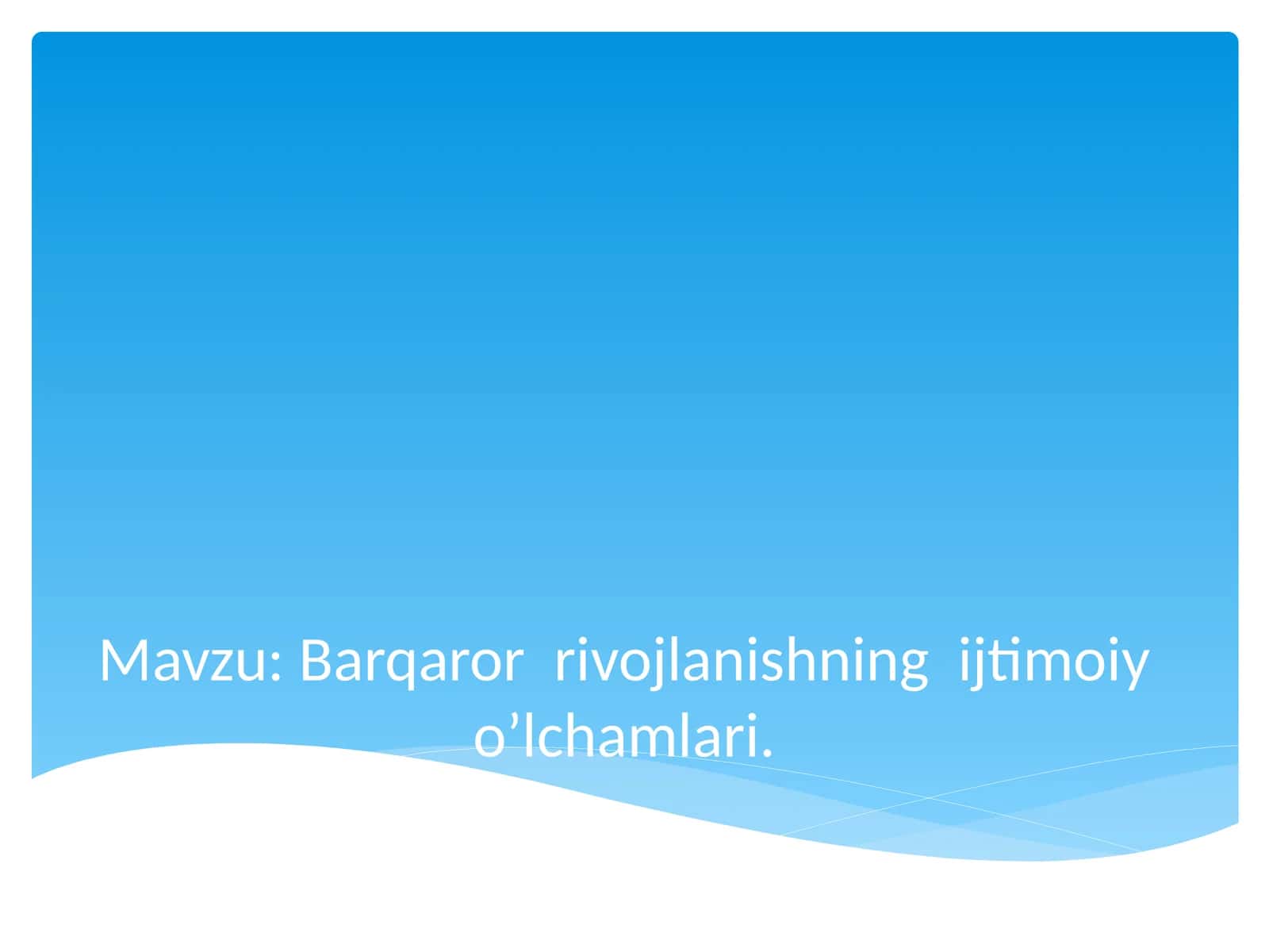 Barqaror  rivojlanishning  ijtimoiy o’lchamlari. 1