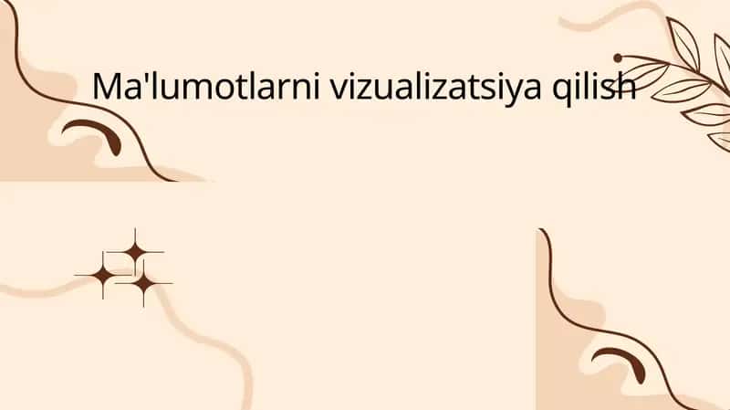 Ma'lumotlarni vizualizatsiya qilish 1