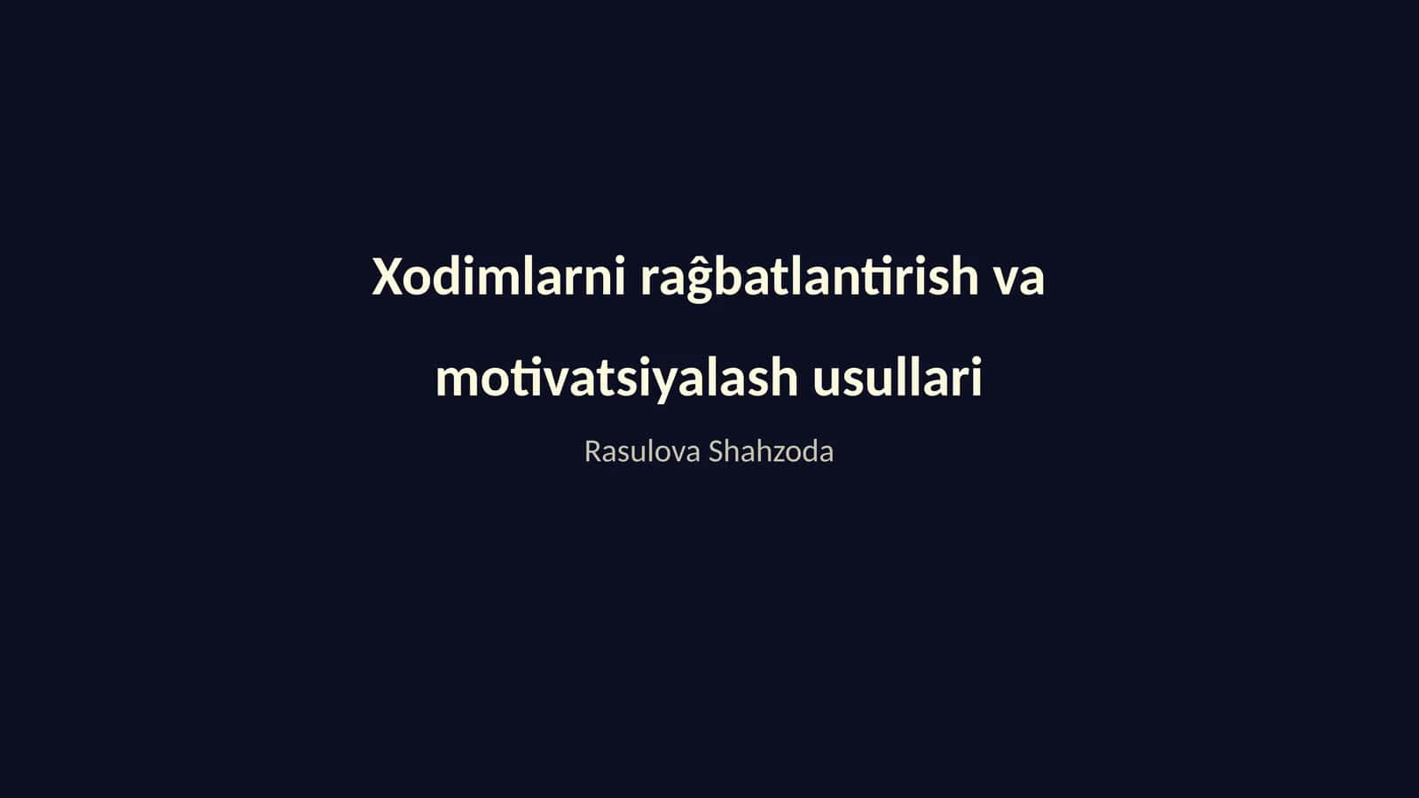 Xodimlarni raĝbatlantirish va motivatsiyalash usullari 1